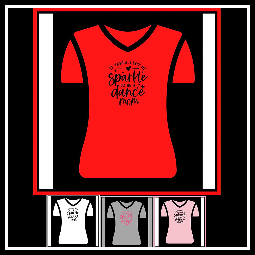 TAKES A LOT OF SPARKLE/DANCE MOM