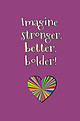 Imagine stronger, better, bolder! (Front