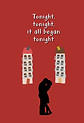 Tonight, Tonight, It all Began tonight (