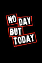 No day but today - RENT (Front and Back)