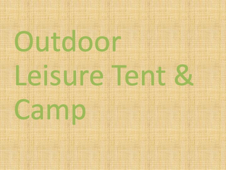 Outdoor leisure tent&cam 1