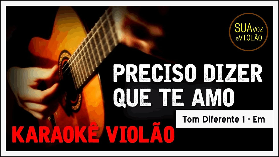 Cazuza - Preciso dizer que te amo - (TD 1 - Em)