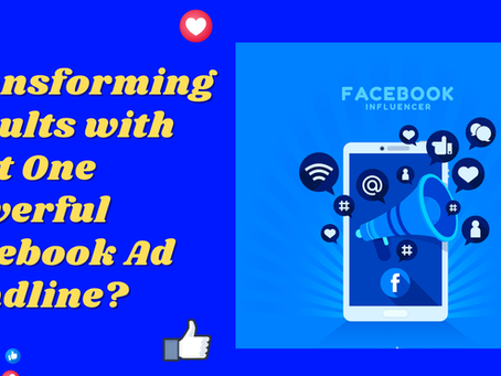 Ready to Transform Your Results with Just One Powerful Facebook Ad Headline?