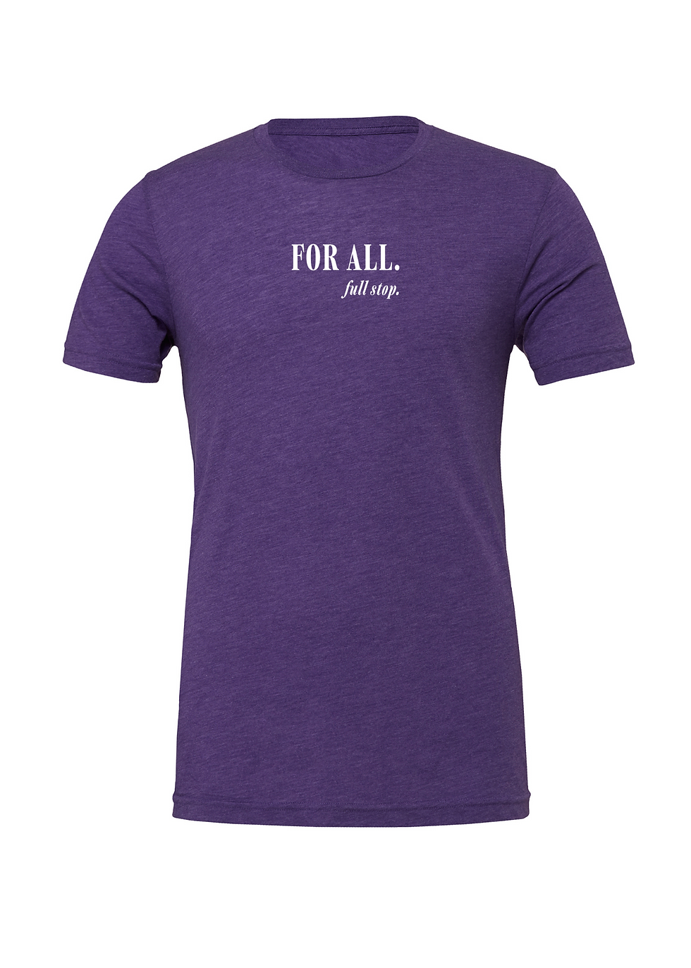 Thumbnail: For ALL. Full Stop...Tees