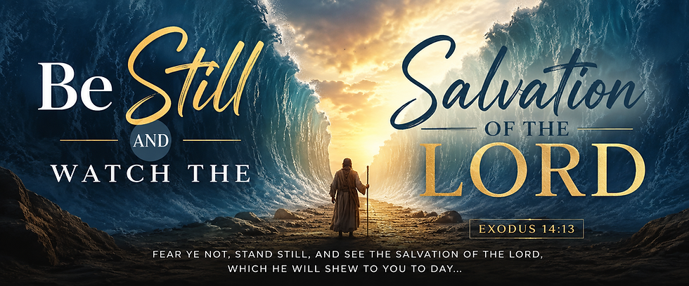 Be Still And Watch The Salvation of The LORD