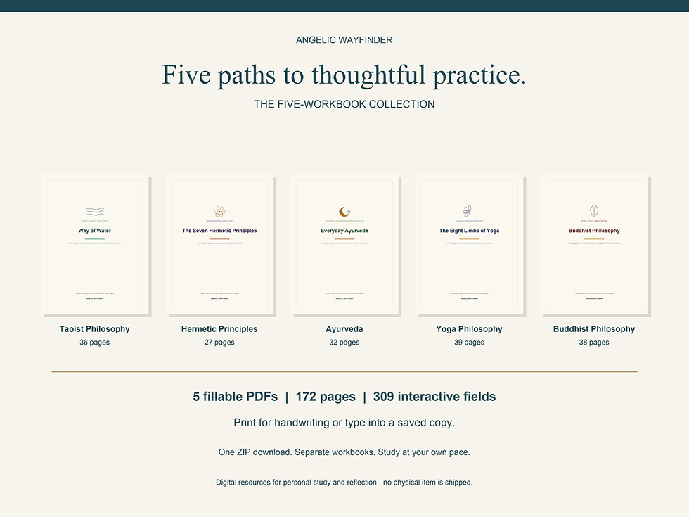 Five-Workbook Collection: Taoist philosophy, Hermetic principles, Ayurveda, yoga and Buddhist philosophy; 172 pages across five fillable PDFs