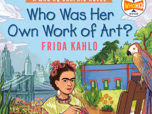 Frida Kahlo Comes Alive: Paloma Aguirre Reviews Who Was Her Own Work of Art? by Terry Blas & Ashanti Fortson"
