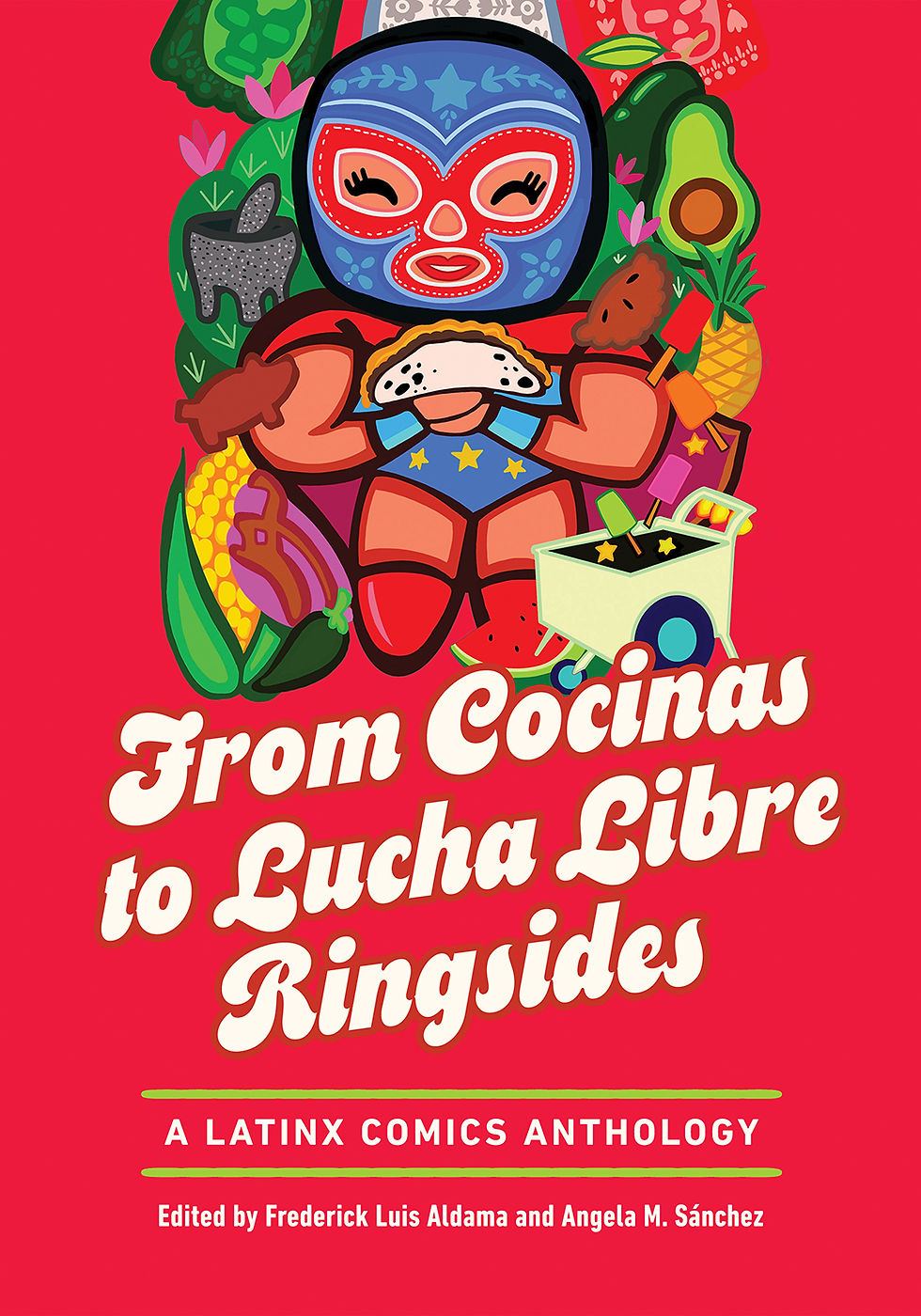 Colorful cartoon wrestler holding taco amidst vibrant foods. Red background with bold text: From Cocinas to Lucha Libre Ringsides.