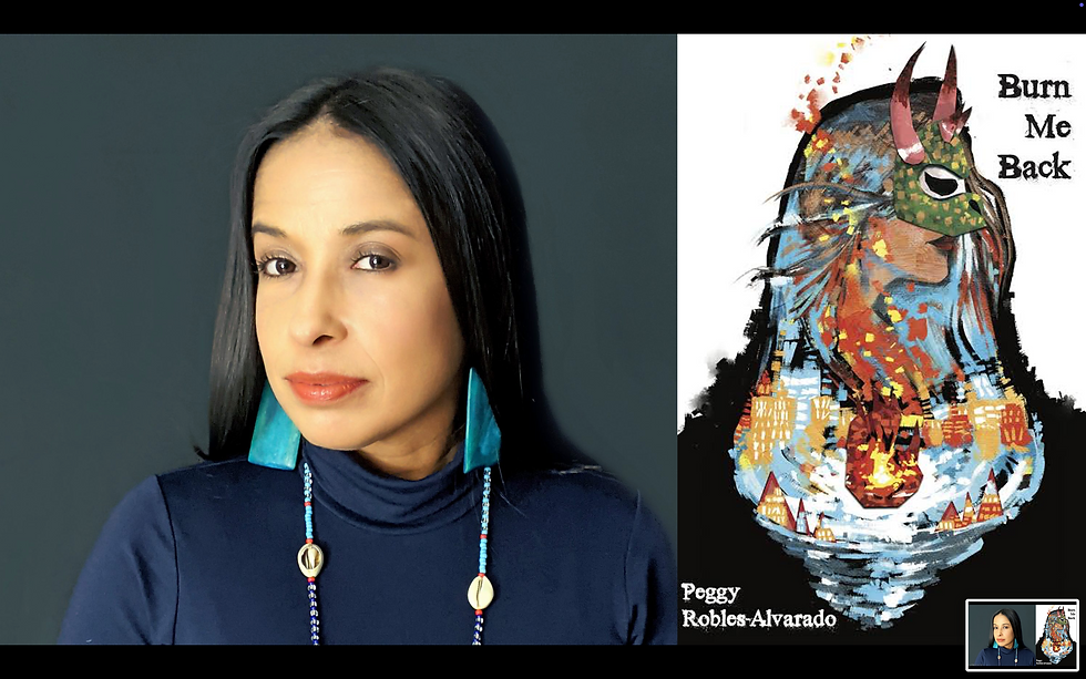 Portrait of a Peggy Robles-Alvarado beside a colorful mask artwork reading Burn Me Back by Peggy Robles-Alvarado on a dark and white split background