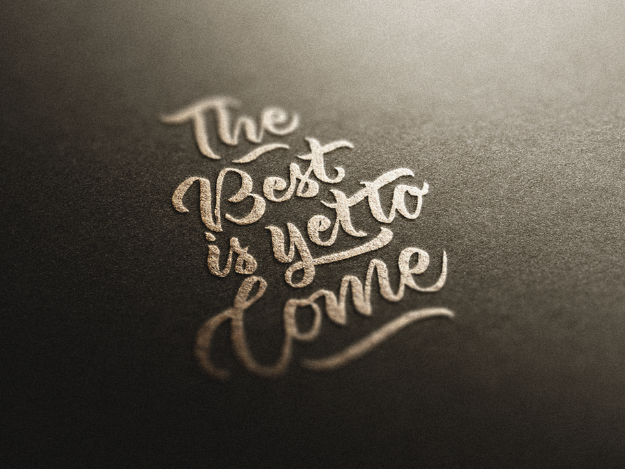 Calligraphy vector art by darold pinnock (dpcreates) of the phrase "The Best Is Yet To Come."