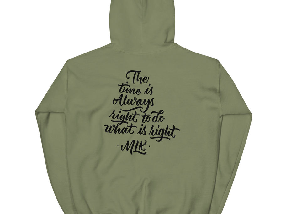 “the time is always right... - Martin Luther King Jr (MLK)” Unisex Hoodie by darold Pinnock (dpcreates)