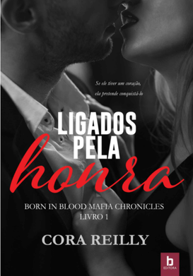 Resenha: Ligados Pela Honra ( Born in Blood Mafia Chronicles #1) - Cora Reilly