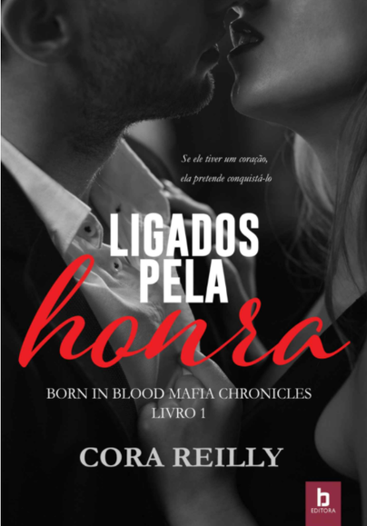 Resenha: Ligados Pela Honra ( Born in Blood Mafia Chronicles #1) - Cora Reilly
