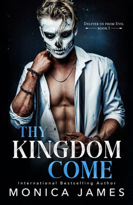 Review: Thy Kingdom Come (Deliver Us From Evil #1) da Monica James