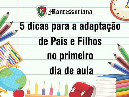 5 dicas para a adaptação de Pais e Filhos no primeiro dia de aula