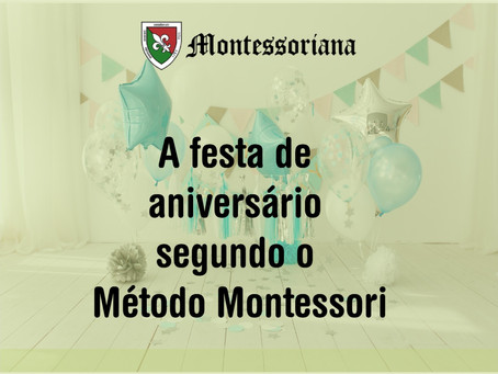 A festa de aniversário segundo o Método Montessori