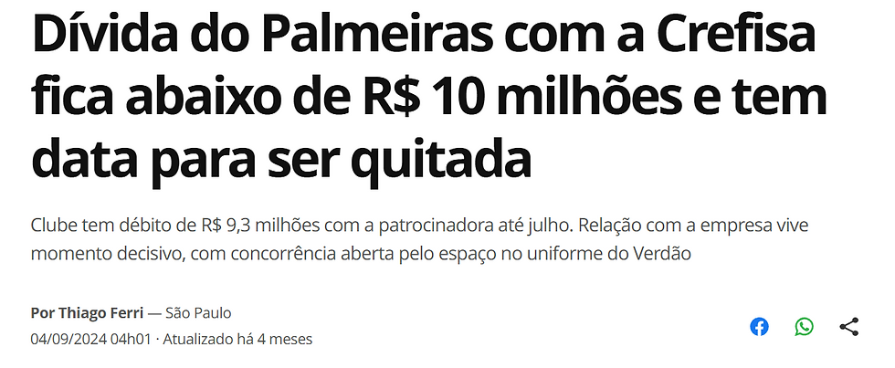 FONTE: https://ge.globo.com/futebol/times/palmeiras/noticia/2024/09/04/divida-do-palmeiras-com-a-crefisa-fica-abaixo-de-r-10-milhoes-e-tem-data-para-ser-quitada.ghtml