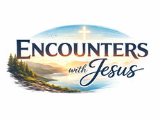 Encounters with Jesus: Summer Sermon Series