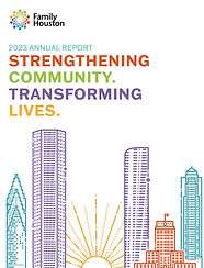 Family Houston 2023 Annual Report: Strengthening Community. Transforming Lives, city skyline.