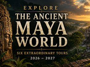 Explore the Ancient Maya World: 2026–2027 Tours with Dan Griffin