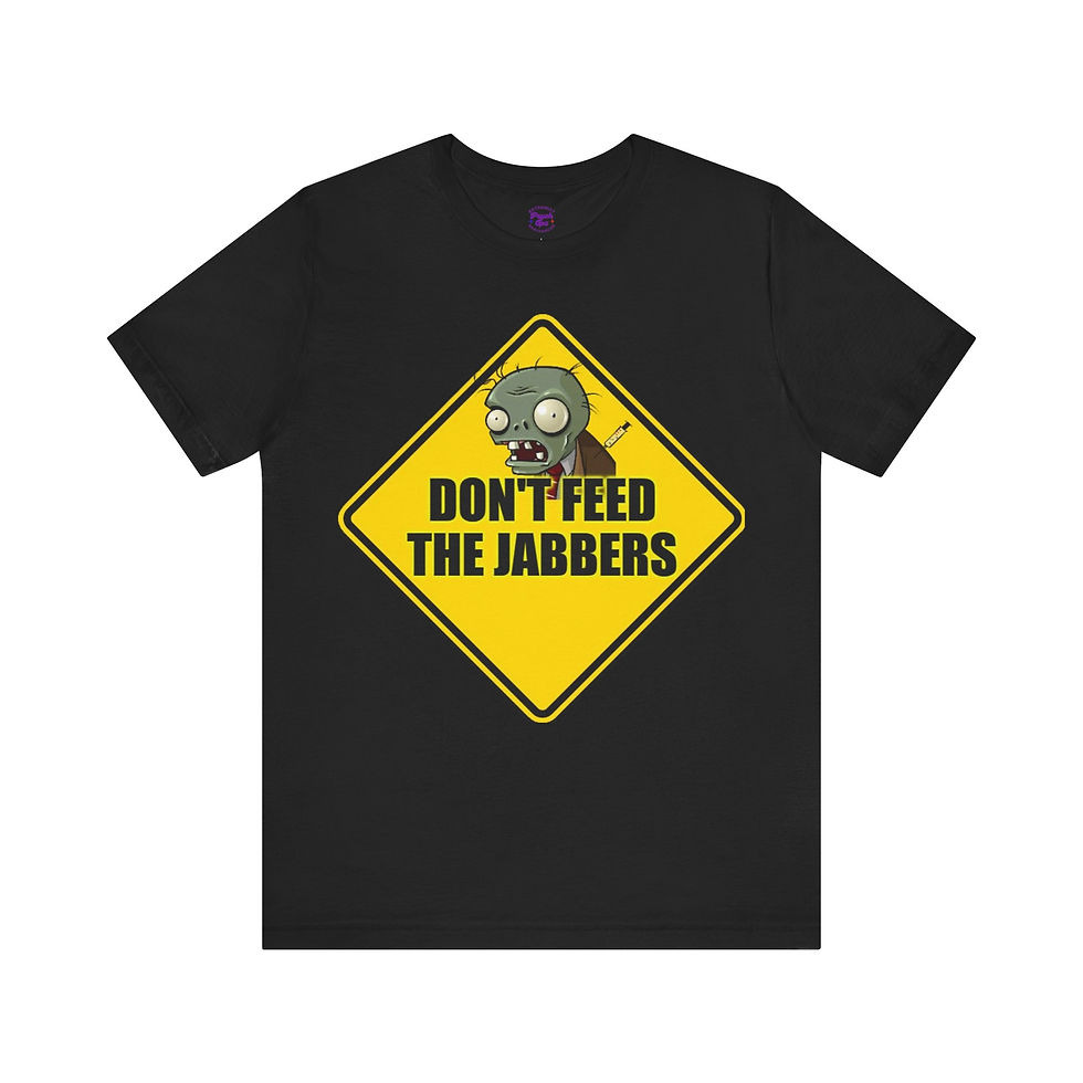 Don't Feed The Jabbers - Unisex Jersey Short Sleeve Tee