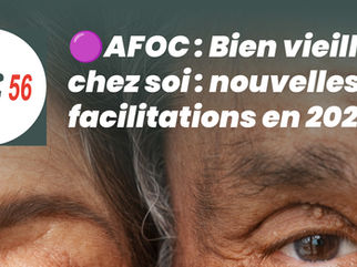 🟣AFOC : Bien vieillir chez soi : nouvelles facilitations en 2024