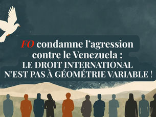 ‼️FO condamne l’agression contre le Venezuela : le droit international n’est pas à géométrie variable !