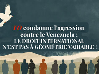 ‼️FO condamne l’agression contre le Venezuela : le droit international n’est pas à géométrie variable !