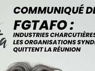 🔴 Communiqué de presse FGTAFO : Industries Charcutières | les organisations syndicales quittent la réunion