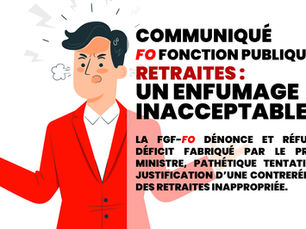 ❗Retraites : un enfumage inacceptable ! COMMUNIQUE FO FONCTION PUBLIQUE