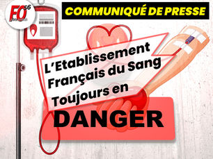 ⚡COMMUNIQUE DE PRESSE : L’Etablissement Français du Sang | Toujours en DANGER !!!