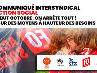 🔴Communiqué intersyndical | Action Social DÉBUT OCTOBRE, ON ARRÊTE TOUT ! POUR DES MOYENS À HAUTEUR DES BESOINS