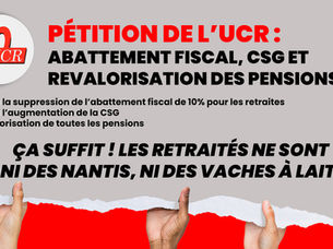 🔴Pétition de l’UCR : abattement fiscal, CSG et revalorisation des pensions
