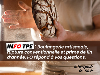 INFO TPE : Boulangerie artisanale, rupture conventionnelle et prime de fin d’année