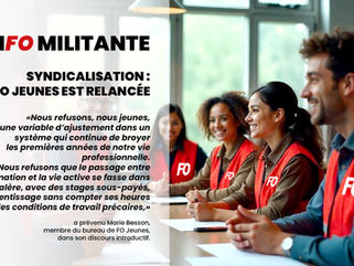 🔴INFO MILITANTE | Syndicalisation : FO Jeunes est relancée