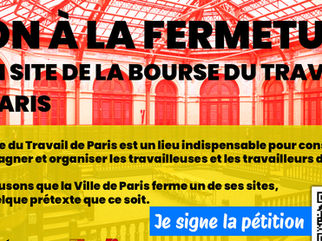 📢☑ PETITION & MOBILISATION : Non à la fermeture d'un site de la Bourse du Travail de Paris