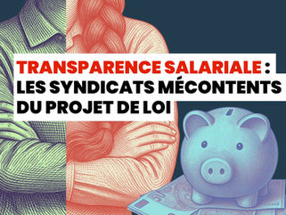 🔴InFO militante : Transparence salariale : les syndicats mécontents du projet de loi