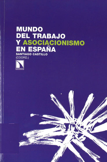 Mundo del trabajo y asociacionismo en Espa�a?: Collegia, gremios, mutuas, sindicatos?: comunicaciones?: actas del VII Congreso de Historia Social de Espa�a, Madrid, 24 a 26 de octubre de 2013