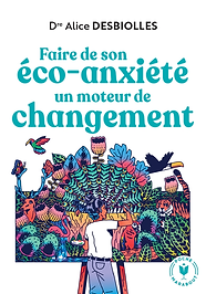 Faire de son éco-anxiété un moteur de changement, Alice Desbiolles