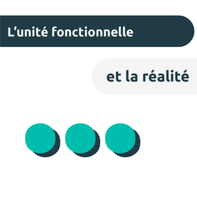 L’unité fonctionnelle, pas si simple...