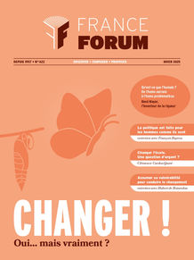 France Forum N°422 - Changer ! Oui... mais vraiment ?