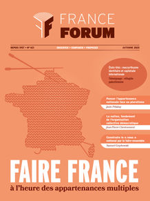France Forum N°421 - Faire France à l’heure des appartenances multiples