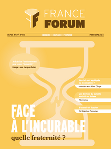 France Forum N°415 - Face à l'incurable, quelle fraternité ?