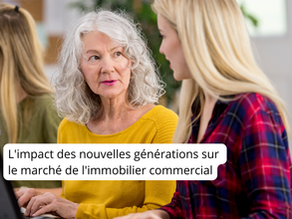 L'impact des nouvelles générations sur le marché de l'immobilier commercial