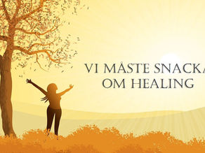 Föreläsning: Vi måste snacka om healing