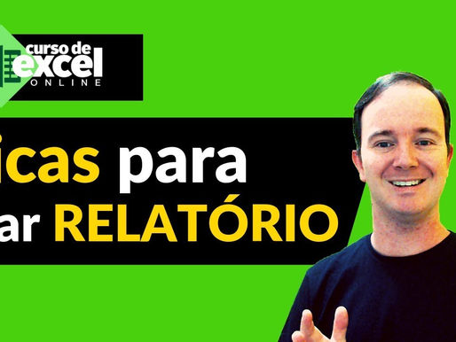 Dicas para Criar Relatório no Excel