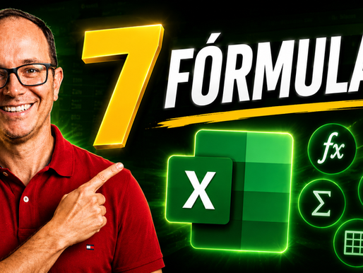 7 Fórmulas que todo Profissional deve Saber no Excel