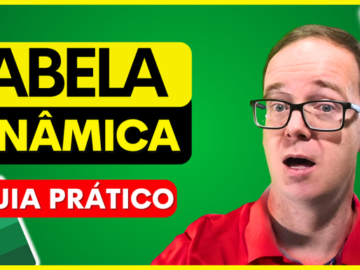 Tabela Dinâmica no Excel: Guia Prático