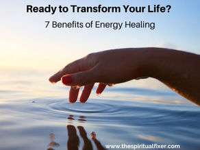Ready to Transform Your Life? 7 Benefits of Energy Healing