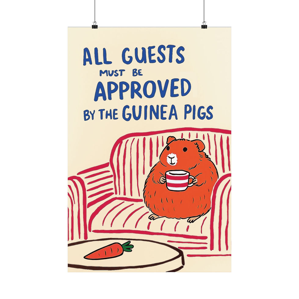 Thumbnail: Guinea Pigs Poster - All Guests Must Be Approved by the Guinea Pigs 